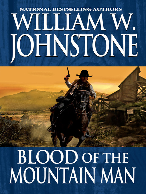 Title details for Blood of the Mountain Man by William W. Johnstone - Available